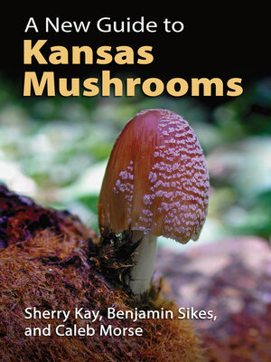 cover image of A New Guide to Kansas Mushrooms